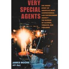 Books Very Special Agents: The Inside Story of America's Most Controversial Law Enforcement Agency--The Bureau of Alcohol, Tobacco, and Firearms (Paperback)