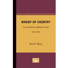 Whoop-up Country Paul F. Sharp 9780816660124 (Hæftet)