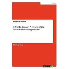A Nordic Union A review of the Gunnar-Wetterberg-proposal (Häftad)