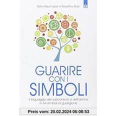 Libri Guarire con i simboli. Il linguaggio del subconscio e dell'anima