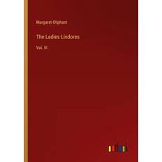 The Ladies Lindores Margaret Oliphant 9783385338296