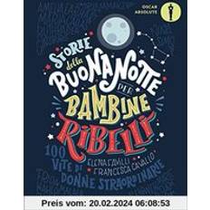 Libri Storie della buonanotte per bambine ribelli. 100 vite di donne straordinarie (Copertina flessibile)