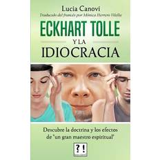Eckhart Tolle y la idiocracia: Descubre la doctrina y los efectos de 'un gran maestro espiritual' (Häftad)
