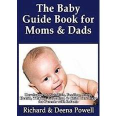 The Baby Guide Book for Moms & Dads: Development, Nutrition, Feeding, Sleep, Health, Talking, Education & Child Care Help for Parents Infants, Baby (Häftad)