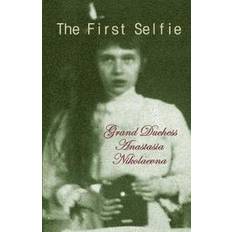 The First Selfie Grand Duchess Anastasia Nikolaevna 9781546734949
