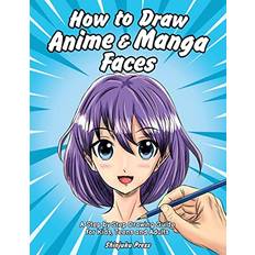 How to Draw Anime & Manga Faces (Häftad)