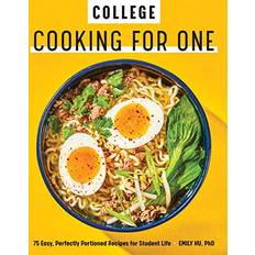 College Cooking for One: 75 Easy, Perfectly Portioned Recipes for Student Life