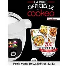 Livres La bible officielle du Cookeo 200 recettes incontournables pour cuisiner au quotidien (Relié)