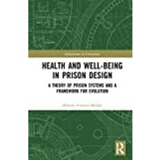 Health and Well-Being in Prison Design Alberto Urrutia-Moldes 9780367763787 (Indbundet, 2020)