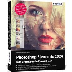 Photoshop Elements 2024 Das umfangreiche Praxisbuch: leicht verständlich, komplett in Farbe, auf 550 Seiten erklärt! (Häftad)