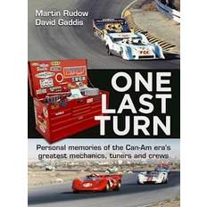 One Last Turn: Personal Memories of the Can-Am Era s Greatest Mechanics Tuners and Crews (Hardcover)