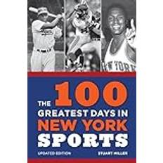 The 100 Greatest Days in New York Sports Stuart Miller 9781538126851 (Hæftet)