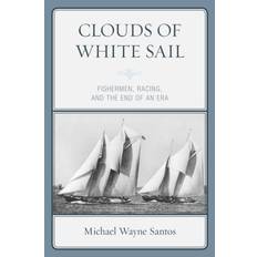 Clouds of White Sail Michael Wayne Santos 9781793626035