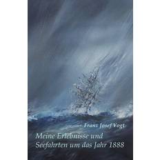 Bücher Meine Erlebnisse und Seefahrten um das Jahr 1888