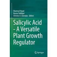 Bücher Salicylic Acid A Versatile Plant Growth Regulator Shamsul Hayat 9783030792312