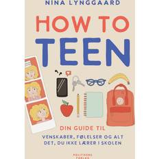 How to teen din guide til venskaber, følelser og alt det, du ikke lærer i skolen