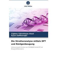 Die Strukturanalyse mittels DFT und Röntgenbeugung: Untersuchung der Struktur von C15H16N2O2 mittels DFT und Röntgendiffraktometrie (Häftad)