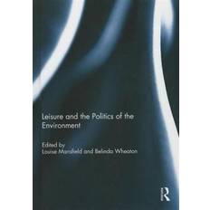 Leisure and the Politics of the Environment 9780415711838 (Indbundet)