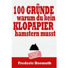 100 Gründe warum du kein Klopapier hamstern musst