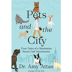 Books Pets And The City: True Tales of a Manhattan House Call Veterinarian (Hardcover)