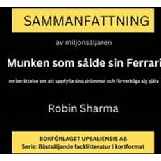 Sammanfattning, analys och recension av boken Munken som sålde sin Ferrari: en berättelse om att uppfylla sina drömmar och förverkliga sig själv