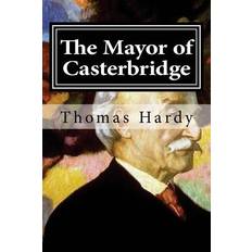 Books The Mayor of Casterbridge Thomas Hardy 9781519659972