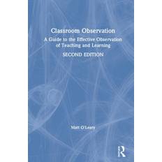 Classroom Observation Matt Birmingham City University O'Leary 9781138641907 (Indbundet)