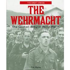 The Wehrmacht Tim Ripley 9781579583125 (Indbundet)
