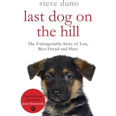 The Last Dog on the Hill Steve Duno 9780330520027