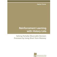 Reinforcement Learning with History Lists Stephan Timmer 9783838106212