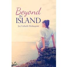 Beyond the Island Joy Lizbeth Holmquist 9781984542595 (Hæftet)