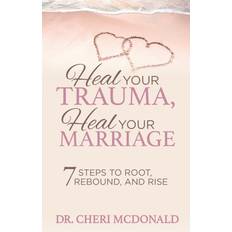 Heal Your Trauma Heal Your Marriage (Geheftet)