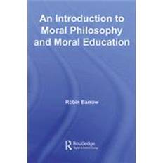 An Introduction to Moral Philosophy and Moral Education Bog, Hardback, Engelsk (Indbundet)