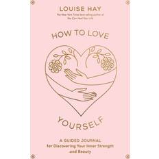 How to Love Yourself Louise Hay (Hæftet)