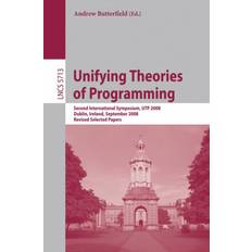 Unifying Theories of Programming 9783642145209