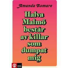 Halva Malmö består av killar som dumpat mig (Häftad, 2022)