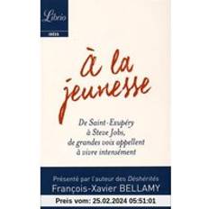 Livres A la jeunesse De Saint-Exupéry à Steve Jobs, de grandes voix appellent à vivre intensément