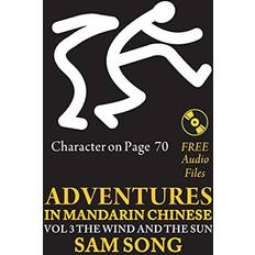 Adventures in Mandarin Chinese, The Wind and The Sun Sam Song 9781439218143