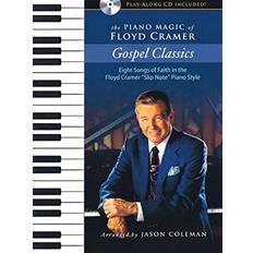 The Piano Magic of Floyd Cramer: Gospel Classics: Eight Songs of Faith in the Floyd Cramer "Slip Note" Piano Style