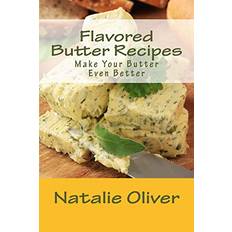 Flavored Butter Recipes: Make Your Butter Even Better