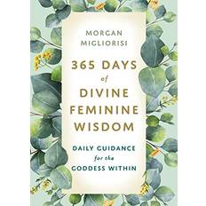 Books 365 Days of Divine Feminine Wisdom Daily Guidance for the Goddess Within