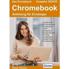 Das Praxisbuch Chromebook Anleitung für Einsteiger Ausgabe 2024/25