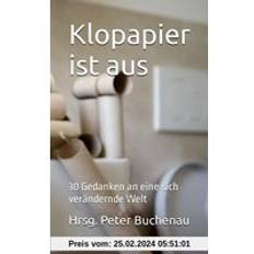 Klopapier ist aus: 30 Gedanken an eine sich verändernde Welt