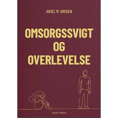 Omsorgssvigt og Overlevelse Aksel M. Grosen