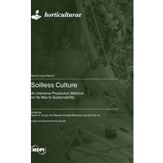 Soilless Culture: An Intensive Production Method on Its Way to Sustainability (Gebunden)
