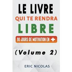 Le LIVRE qui te rendra LIBRE Vol.2 90 jours de motivation en (Geheftet)