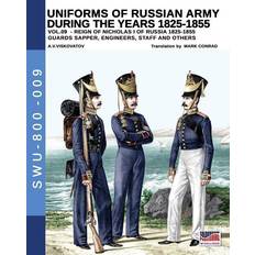 Books Soldiershop Viskovatov, A. V./Cristini, L. S. Uniforms of the Russian Army during the Years 1825-1855. Band 9: Reign of Nicholas I of Russia 1825-1855. Guards Sapper, Engineers, Staff and others