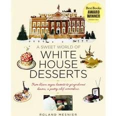 A Sweet World of White House Desserts