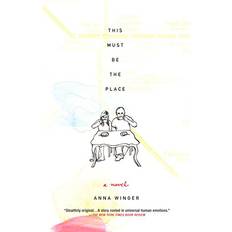 Livres This Must Be the Place: A Novel