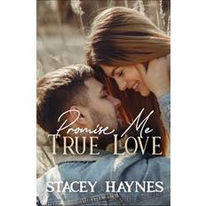 Promise Me True Love Haynes Stacey Haynes 9798718028461